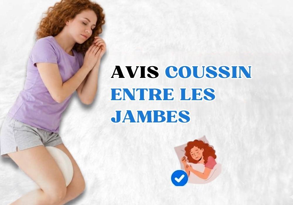 Avis coussin entre les jambes