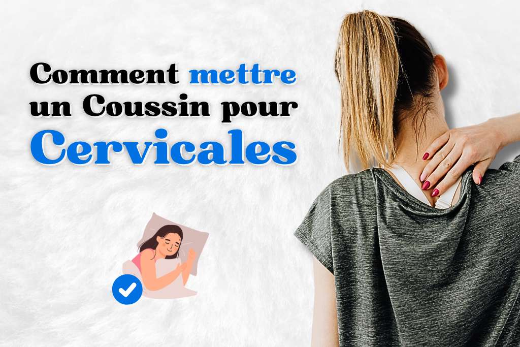 Comment utiliser un coussin pour les cervicales