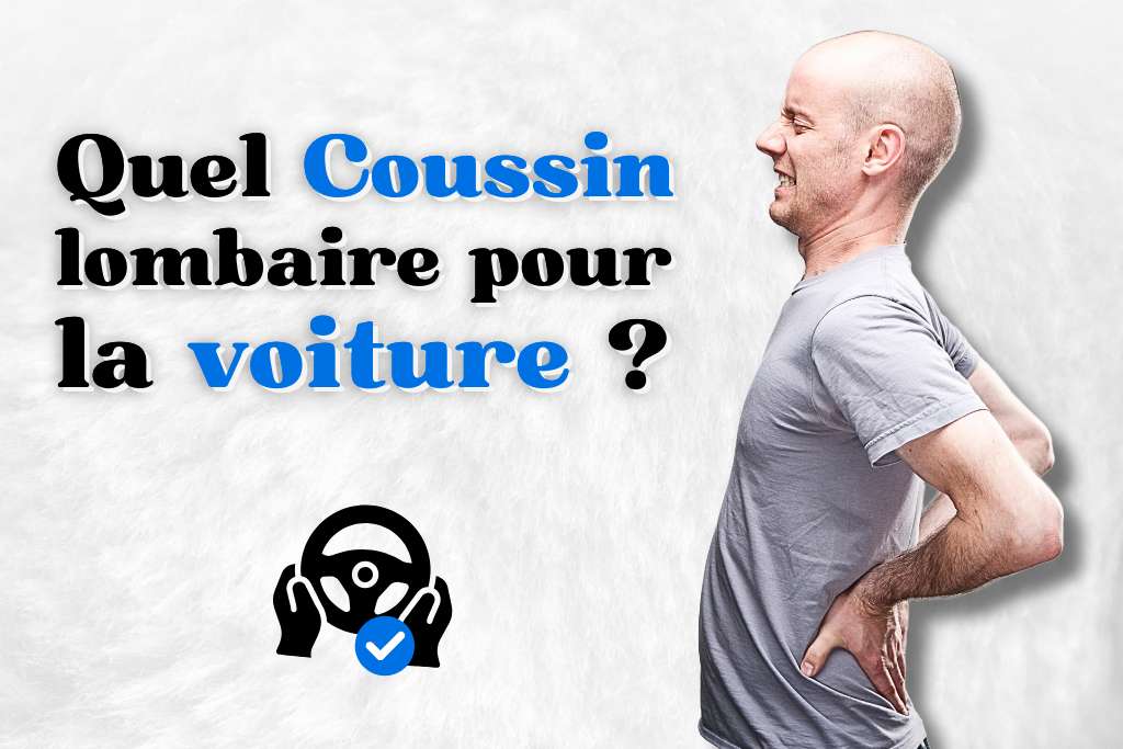 Quel coussin lombaire en voiture 