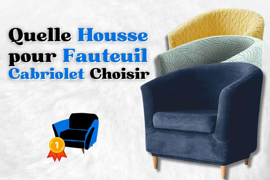 Quelle housse fauteuil cabriolet choisir ?
